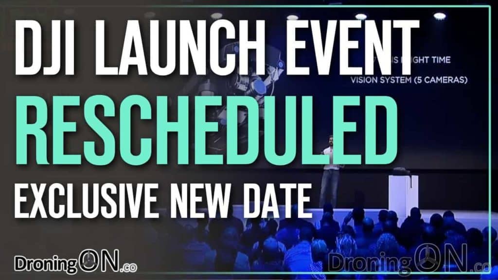 DJI Launch Event Rescheduled, Exclusively Revealed By DroningON