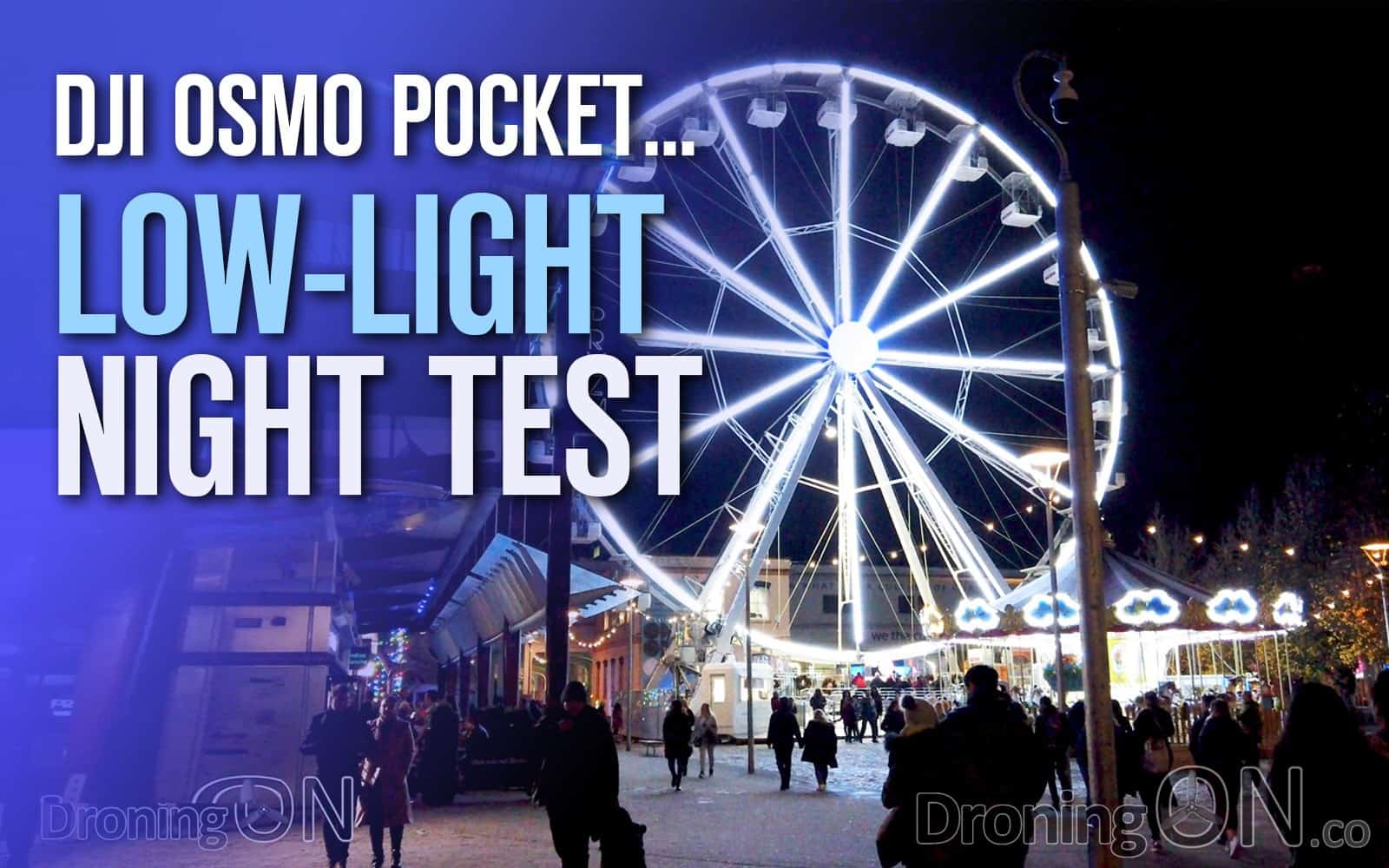 Full low-light and night testing of the DJI Osmo Pocket