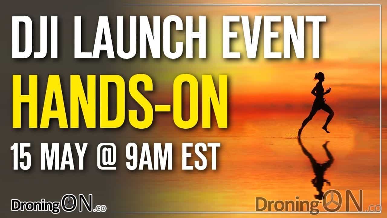 DJI Launch Event 15th May @ 9am EST
